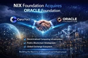 NIX mua lại ORACLE Foundation, Đưa CaryPact Core Thành Tiêu Chuẩn Cho Điện Toán Phi Tập Trung Toàn Cầu